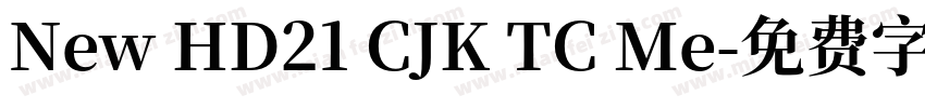 New HD21 CJK TC Me字体转换